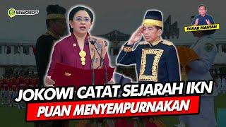 Alifurrahman: JOKOWI CATAT SEJARAH IKN, PUAN MENYEMPURNAKAN