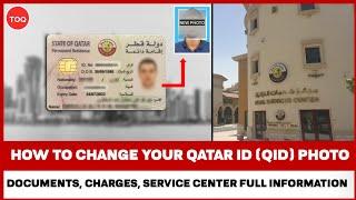 How to Change Your Qatar ID (QID) Photo | The Times of Qatar