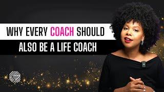 Why every coach…should also be a life coach