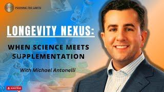 Advancing Longevity: Michael Antonelli's Expertise in Supplementation