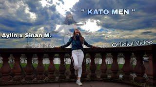 AYLİN Ft SİNAN M. - " KATO MEN " (Official Video)