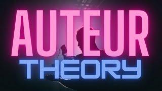 Auteur Theory | What is it?