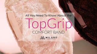 TopGrip 101: Everything You Need To Know About Milano's TopGrip Comfort Band