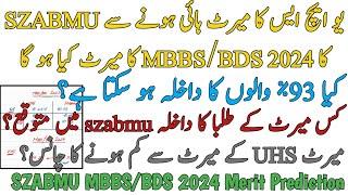 SZABMU GOVT MBBS BDS 2024 MERIT PREDICTION | HIGH MERIT EXPECTED LIKE UHS | ANY CHANCE FOR 93