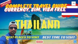 Thailand Complete Travel Guide 2024: Best Time to Visit, Top Places, Food, Visa & More! 