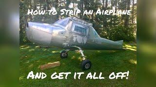 How to Strip an Airplane and get it ALL Off!