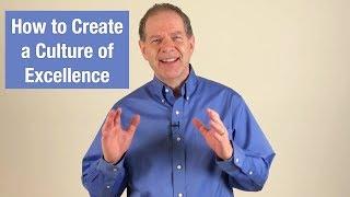 How to Create a Culture of Excellence