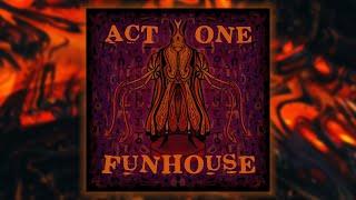 Act One - Fun House