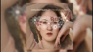 Ainoa Buitrago - Qué dirías ahora feat. Yoly Saa (Audio Oficial)