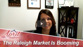 Raleigh, North Carolina Real Estate Agent: The Raleigh market is booming