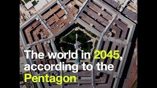 The world in 2045, according to the Pentagon