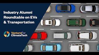 Industry Alumni Roundtable on EVs & Transportation