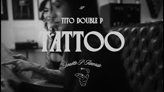 Tattoo - Tito Double P (Video Oficial)