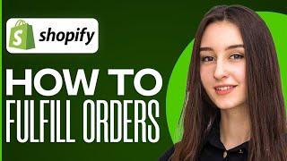 How To Fulfill Orders On Shopify In 2024 (For Dropshipping)