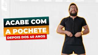 TREINO PARA ELIMINAR A POCHETE DEPOIS DOS 40 ANOS I 20 minutos por dia em casa I Zanon Macedo