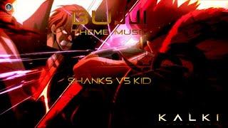 Shanks VS Kid  | Kalki 2898 Ad | (AMV) | BUJJI theme | HKEDITS