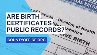 Are Birth Certificates Public Records? - CountyOffice.org