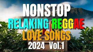 NEW BEST RELAXING NONSTOP REGGAE REMIX 2024 Vol. 1 | NEW BEST OF ENGLISH REGGAE LOVE SONGS