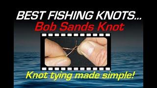 Best Fishing Knots - How to tie the Bob Sands Knot