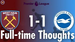 West Ham United 1-1 Brighton & Hove Albion Full-time Thoughts | Premier League | JP WHU TV