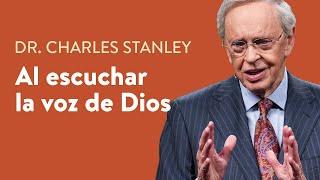 Al escuchar la voz de Dios – Dr. Charles Stanley