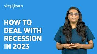 How to Deal With Recession in 2023 | How to Handle 2023 Recession? | Recession 2023 | Simplilearn