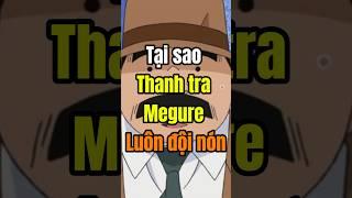 Tại Sao Thanh Tra Megure Luôn Đội Nón? #shorts #conan #anime