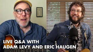 Live Q&A with Adam Levy and Eric Haugen