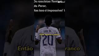 Os racistas tentam me para mas isso e impossível...  ""Vinícius Jr ""