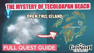 How to: Open the island The Mystery of Tecoloapan Beach FULL QUEST GUIDE | Genshin Impact Natlan