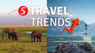 Top 5 Travel Trends You Need to Know 2023 - Travel Video