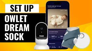 How To Set Up Owlet Dream Sock |  Complete Setup Guide!