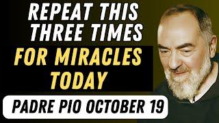 POWERFUL PRAYER OF PADRE PIO: REPEAT THIS THREE TIMES TO MANIFEST MIRACLES TODAY.