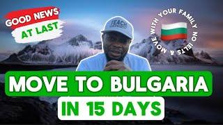 Move To Bulgaria in 15 Days | Fast and Easy Relocation