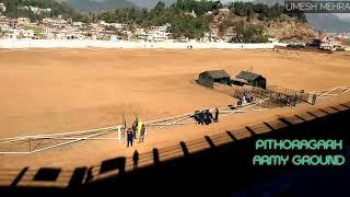 Pithoragarh Army Ground||Army Rally Ground||Pithoragarh Uttarakhand||