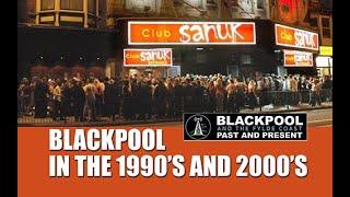 Blackpool in the 1990's and 2000's