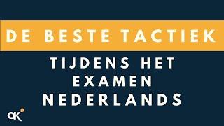 De beste tactiek tijdens het examen Nederlands