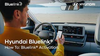 Hyundai Bluelink® - How To: Bluelink Activation