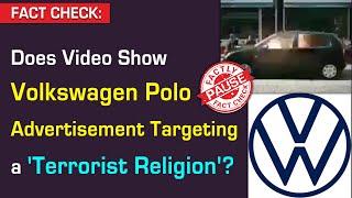 FACT CHECK: Does Video Show Volkswagen Polo Advertisement Targeting a 'Terrorist Religion'?