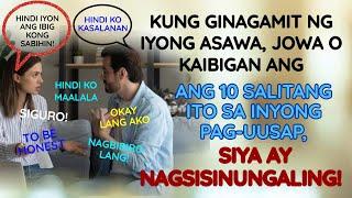 10 SALITA NA GINAGAMIT NG IYONG ASAWA, JOWA O KAIBIGAN SA INYONG PAG-UUSAP, SIYA AY NAGSISINUNGALING