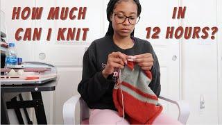 How Much Can I Knit In 12 Hours? | Knit With Me