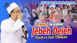 " Jebeh Dejeh "  The Madura The Istimewa || KH. Musleh Adnan 2023 live Banyuwangi