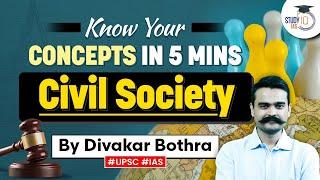 Understanding Civil Society: Key Concepts for UPSC Exam | Explained in 5 Minutes! StudyIQ IAS