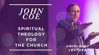 Spiritual Theology for the Church [John Coe]