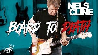 Board To Death Ep. 18 - Nels Cline (Wilco, the Nels Cline Quartet) | EarthQuaker Devices