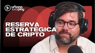 Trump anunció la reserva estratégica de criptomonedas: SANTIAGO SIRI #DeAcáEnMás