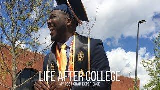 LIFE AFTER COLLEGE: Post Grad Struggles, Finding a Job...