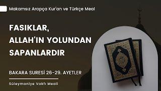 2- Makamsız Bakara Suresi 26-29. Ayetler - Fasıklar, Allah'ın Yolundan Sapanlardır!