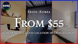 [Dongdaemun·Seoul] TOP3 Hotels at good location in Dongdaemun from $55 to $100 (Nov 29 ~ Dec 1)