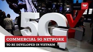 Vietnam develops commercial 5G network | VTV World